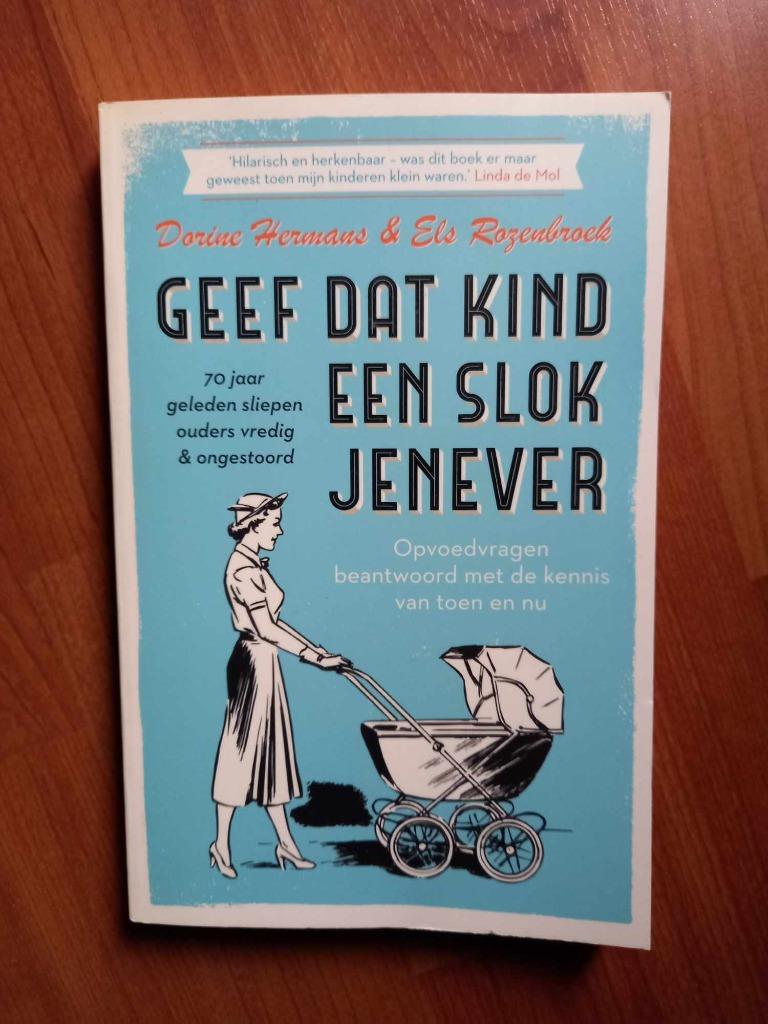 Geef dat kind een slok jenever - Opvoedvragen beantwoord, Neuf, Dorine Hermans, Psychologie du développement, Envoi