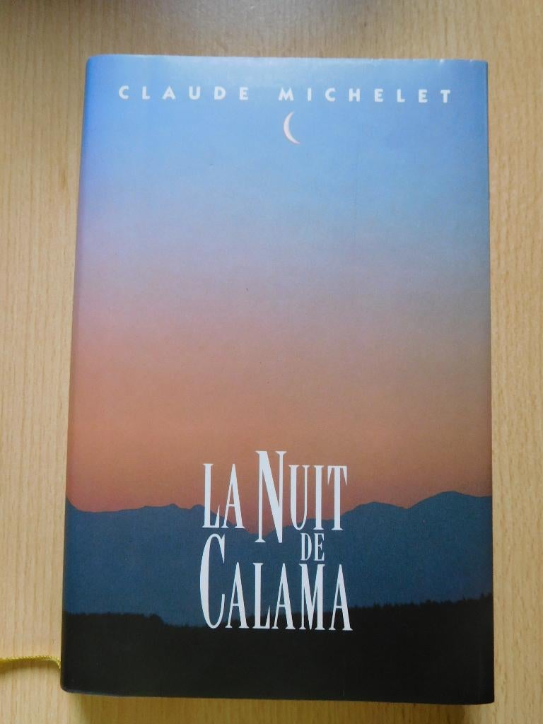 Boek: Calama Night van Claude Michelet, Boeken, Romans, Ophalen of Verzenden, Zo goed als nieuw