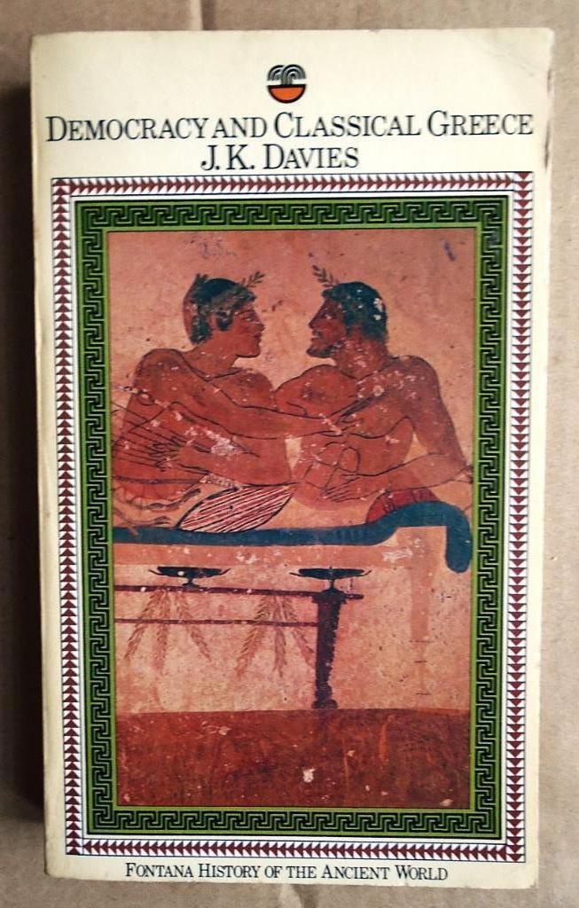 Democracy and Classical Greece - 1981 - John Kenyon Davies, Envoi, Utilisé, John Kenyon Davies /°1937