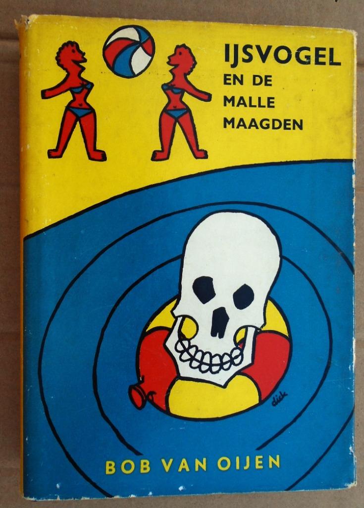 IJsvogel en de malle maagden - 1955 - Bob van Oijen, Ophalen of Verzenden, Gelezen, Bob van Oijen (1919-1988)