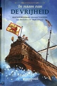 In naam van de vrijheid / Bert Kouwenberg - An Van 't oosten, Boeken, Kinderboeken | Jeugd | 13 jaar en ouder, Ophalen of Verzenden