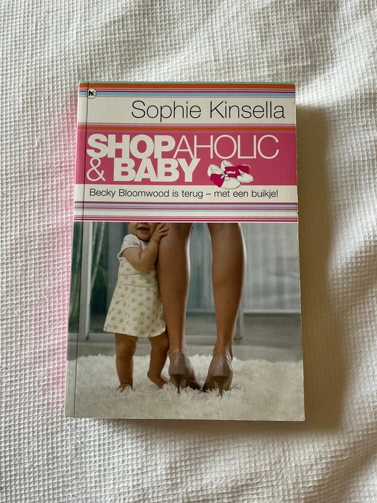 Sophie Kinsella - Accro au shopping et bébé, Enlèvement ou Envoi, Sophie Kinsella