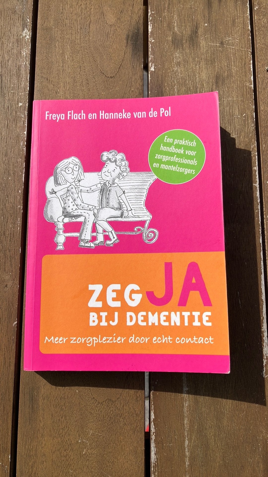 Freya Flach - Zeg JA bij dementie, Boeken, Ophalen of Verzenden, Freya Flach; Hanneke van de Pol