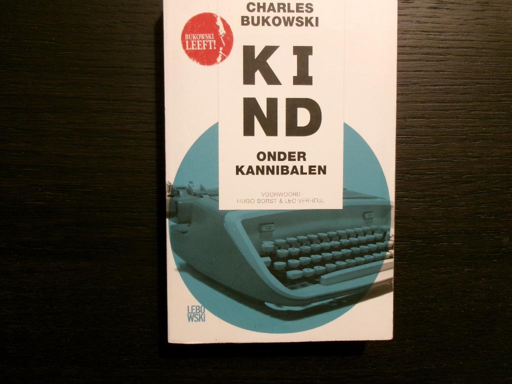 Kind onder kannibalen  -Charles Bukowski-, Ophalen of Verzenden