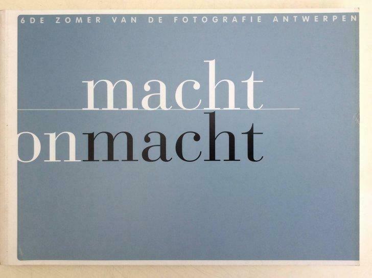 Macht Onmacht (De zomer van de fotografie Antwerpen), Boeken, Ophalen of Verzenden, Gelezen