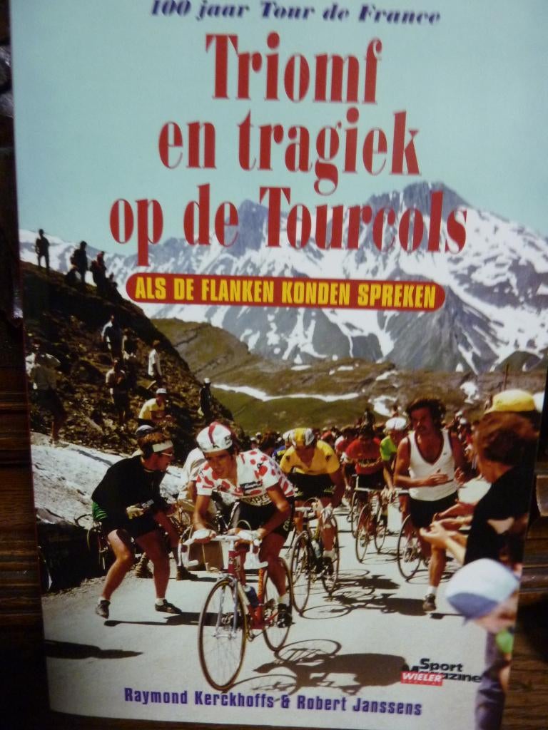 RONDE VAN FRANKRIJK  TRIOMF & TRAGIEK OP TOURCOLS, Ophalen of Verzenden, Gelezen, Diverse auteurs, Lopen en Fietsen
