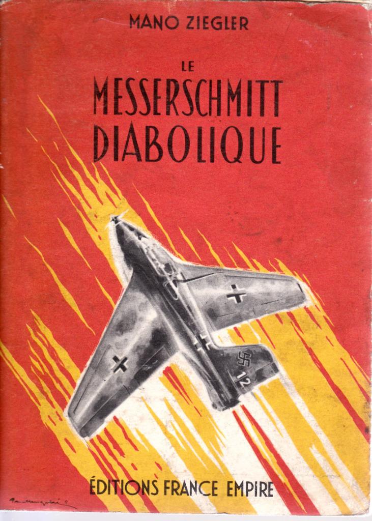 LE MESSERSCHMITT DIABOLIQUE ( Mano ZIEGLER ) 1961, Ophalen of Verzenden, Luchtmacht, Mano ZIEGLER, Tweede Wereldoorlog