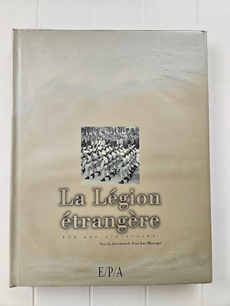 La Légion étrangère - 175 Ans d'histoire, Livres, Guerre & Militaire, Utilisé, Armée de terre, Deuxième Guerre mondiale, Enlèvement ou Envoi