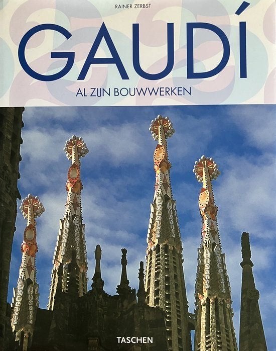 Gaudi al zijn bouwwerken 1852-1926/ Rainer Zerbst, Ophalen of Verzenden, Zo goed als nieuw