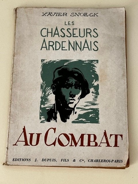 WO II "Les Chasseurs Ardennais au Combat" Xavier Snoeck ABBL, Ophalen of Verzenden