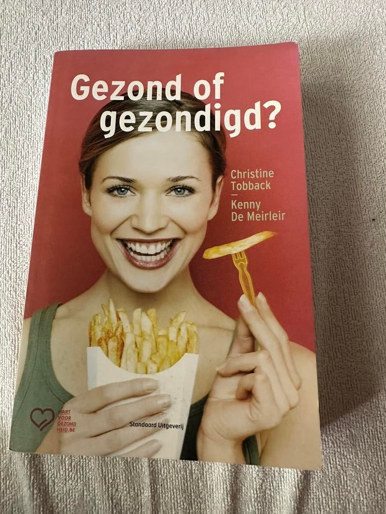 Gezond of gezondigd?, Boeken, Gezond koken, Ophalen, Gelezen, Christine Tobback; Kenny de Meirleir