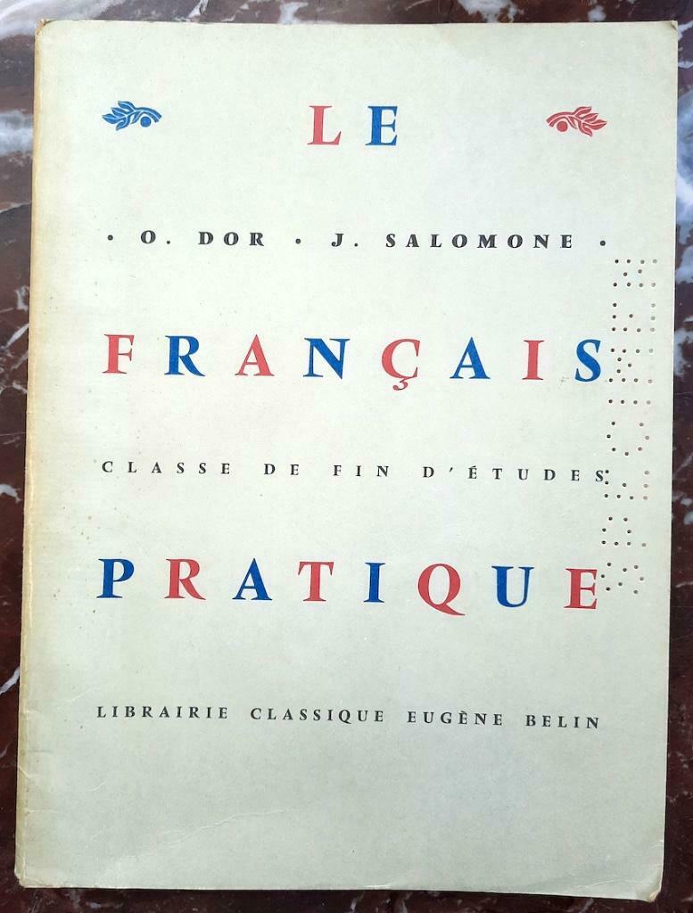 LE FRANCAIS PRATIQUE  O.DOR  et J. SALOMONE, Boeken, Gelezen, Frans, ASO, O.DOR et J. SALOMONE