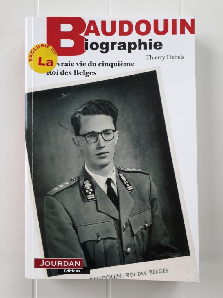 Baudouin, biographie - La vraie vie du cinquième Roi des Bel, Livres, Enlèvement ou Envoi, Comme neuf, Thierry Debels