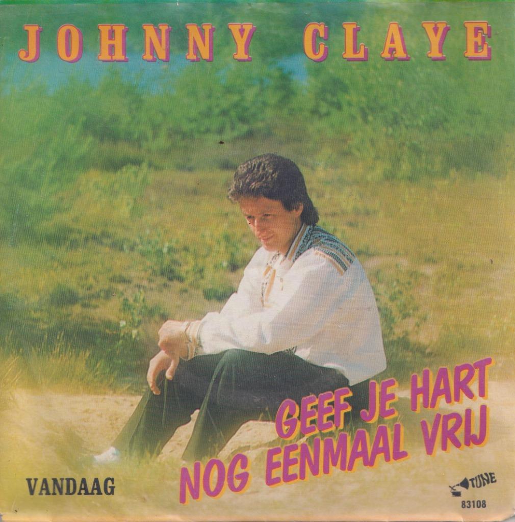 Johnny Claye – Geef je hart nog eenmaal vrij / Vandaag - Sin, Ophalen of Verzenden, Gebruikt, Nederlandstalig