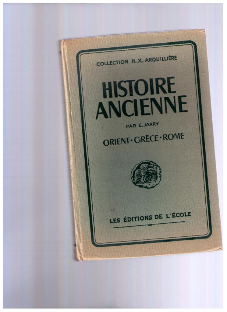 Histoire ancienne  : Orient, Grèce Rome - E. Jarry, Livres, Histoire, Enlèvement ou Envoi, E. Jarry, Utilisé