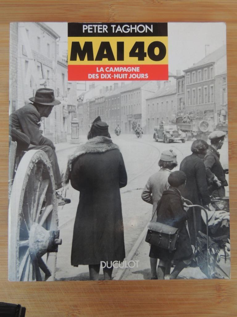 40 MEI DE ACHTTIENDAAGSE CAMPAGNE 239 P DE FOTO VAN 1989, Boeken, Peter TAGHON, Ophalen of Verzenden, Landmacht, Tweede Wereldoorlog