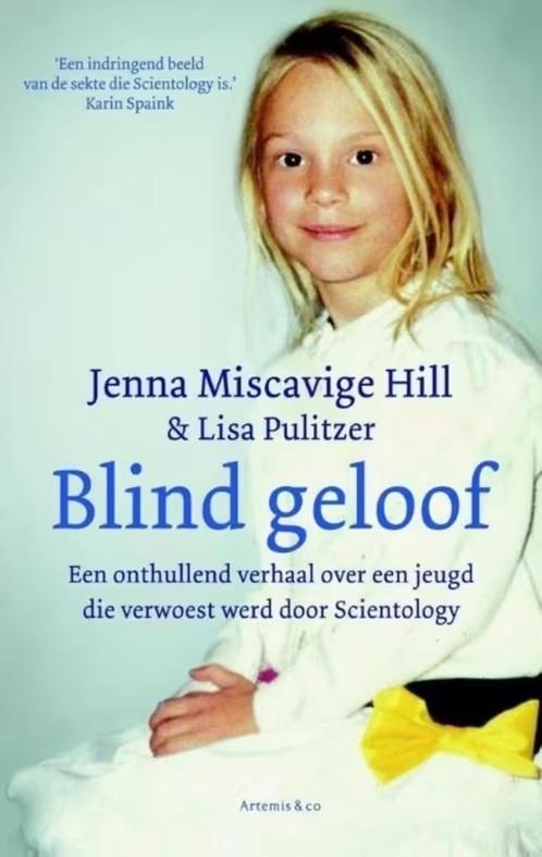 Blind geloof / Jenna Miscavige Hill & Lisa Pulitzer, Ophalen of Verzenden, Zo goed als nieuw
