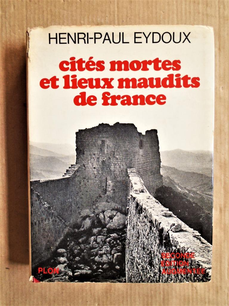 Cités mortes et lieux maudits de France - 1959 - H.P. Eydoux, Livres, Histoire mondiale, Utilisé, Europe, 14e siècle ou avant