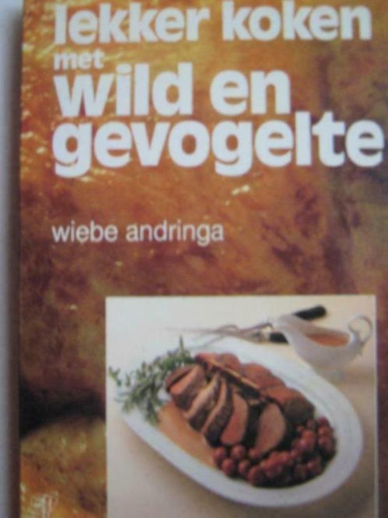 Wiebe Andringa / Lekker koken met wild en gevogelte, Ophalen of Verzenden, Gelezen