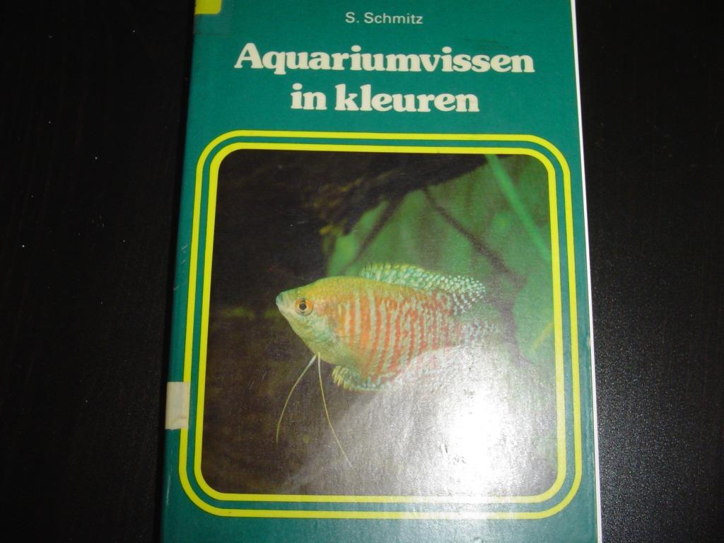 Aquariumvissen in kleuren - S.Schmitz, Boeken, Dieren en Huisdieren, Ophalen of Verzenden, Gelezen, Vissen