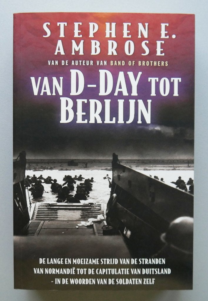 Van D-Day tot Berlijn – Stephen E. Ambrose, Ophalen of Verzenden, Tweede Wereldoorlog