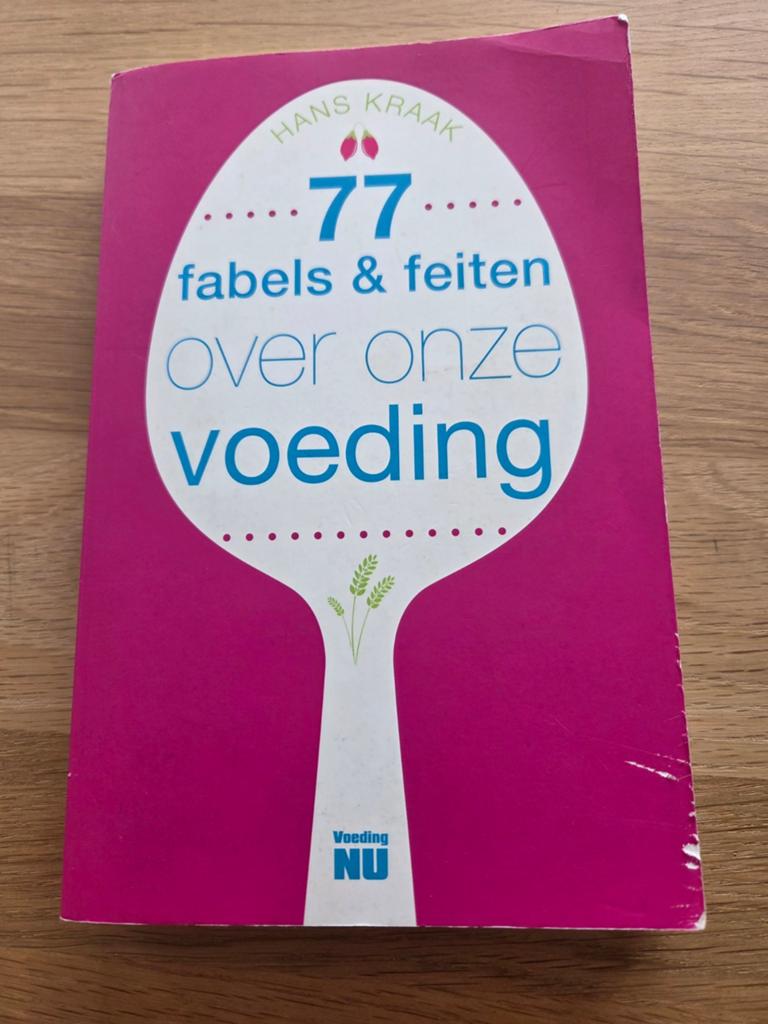 Hans Kraak - 77 Fabels en feiten over onze voeding, Livres, Science, Enlèvement ou Envoi