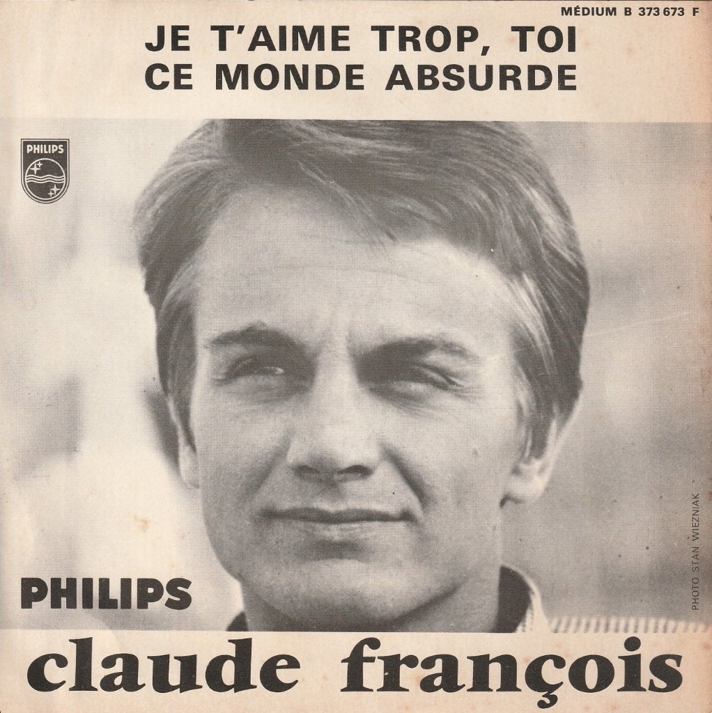 Claude François - Je t'aime trop, toi/Ce monde absurde, Gebruikt, 7 inch, Pop, Overige typen