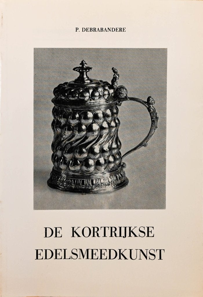 DE KORTRIJKSE EDELSMEEDKUNST (DE LEIEGOUW), Boeken, Ophalen of Verzenden, Gelezen, Paul Debrabandere