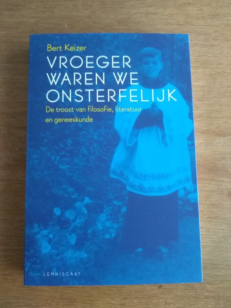 VROEGER WAREN WIJ ONSTERFELIJK / Bert Keizer, Boeken, Filosofie, Nieuw, Ophalen