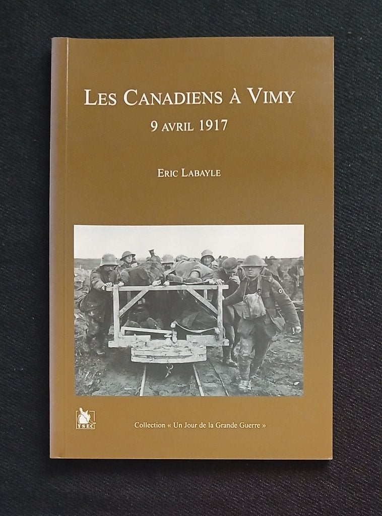 Les Canadiens à Vimy : 9 avril 1917, Livres, Guerre & Militaire, Enlèvement ou Envoi, Avant 1940, Comme neuf, Eric Labayle
