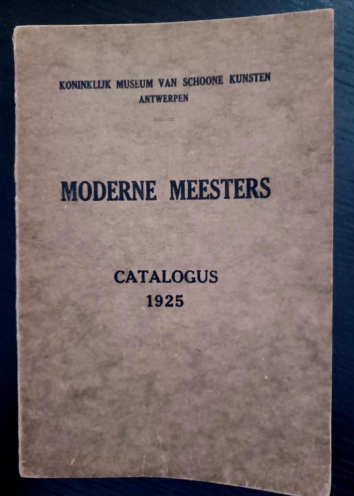 KMSKA Moderne Meesters Catalogus 1925, Enlèvement ou Envoi, Utilisé, Autres sujets/thèmes
