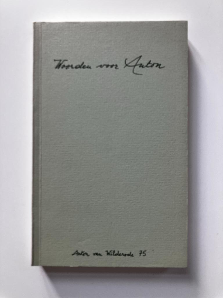 Woorden voor Anton - Anton van Wilderode, Boeken, Ophalen