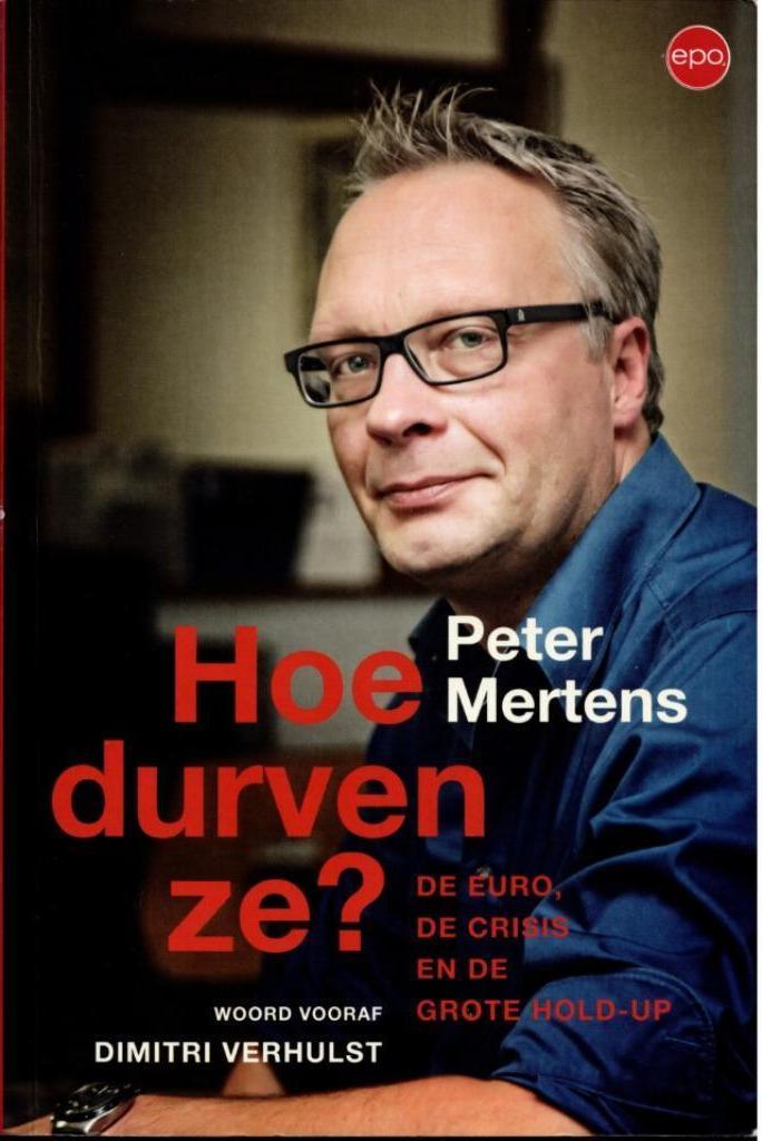 Hoe durven ze?  Peter Mertens, Boeken, Maatschappij en Samenleving, Peter Mertens, Ophalen of Verzenden, Zo goed als nieuw