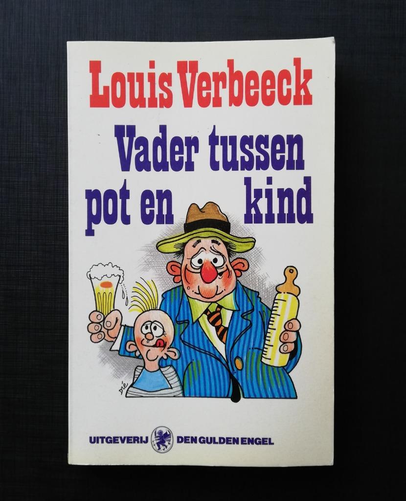 Louis Verbeeck: Vader tussen pot en kind (cursiefjesbundel), Boeken, Ophalen of Verzenden, Gelezen, Eén auteur
