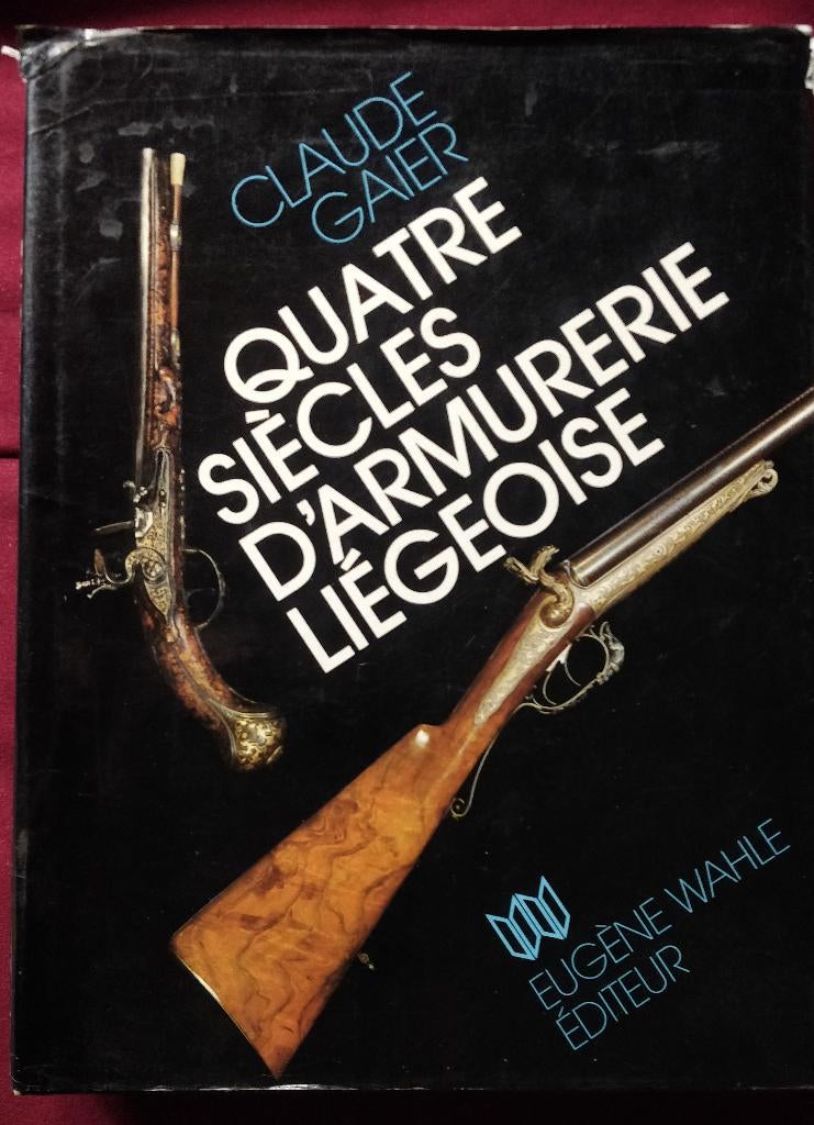Quatre siècles d'armurerie liegeoise, Collections, Objets militaires | Général, Enlèvement ou Envoi