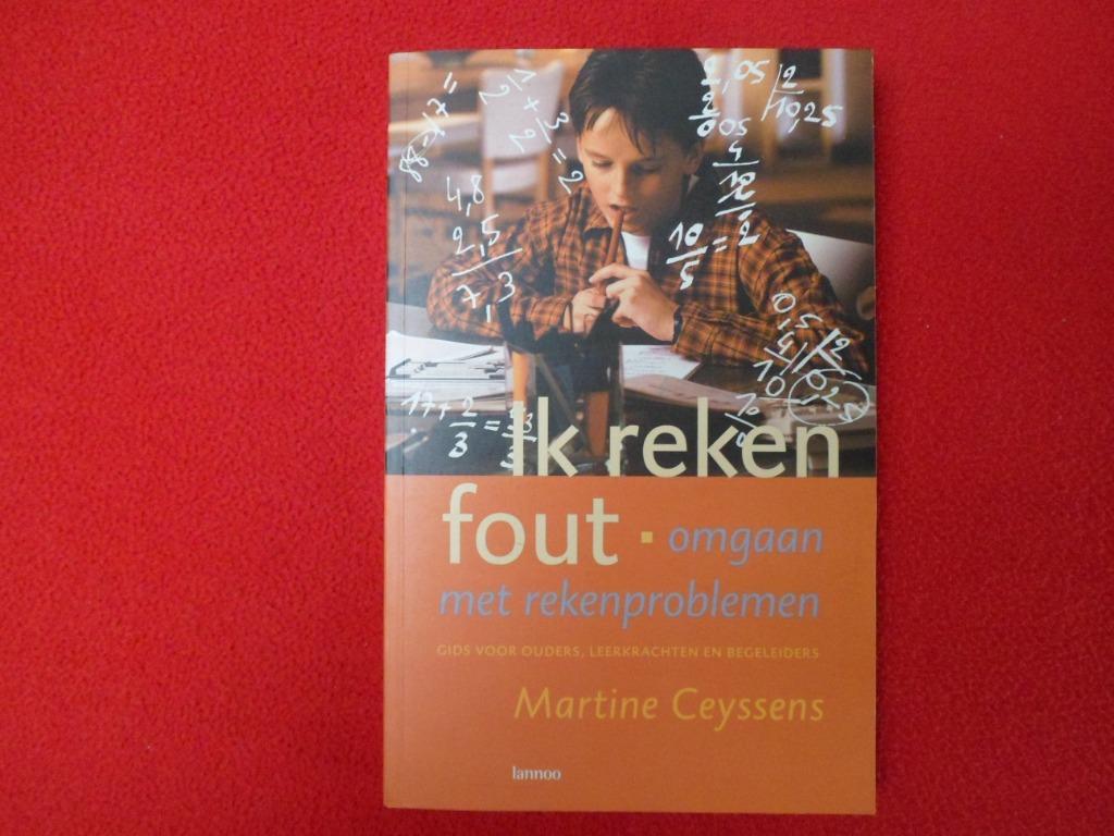 Martine Ceyssens: Ik reken fout. Omgaan met rekenproblemen, Martine Ceyssens, Opvoeding 6 tot 10 jaar, Ophalen of Verzenden, Zo goed als nieuw