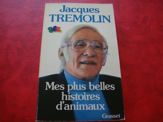 Mes plus belles Histoires  d'animaux Jacques Tremolin, Envoi, Utilisé, Bernard Grasset, Non-fiction