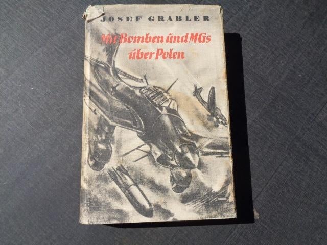 Antiquariaat boek , Mit Bomben und MG's uber Polen, Josef Grabler, Ophalen of Verzenden, Zo goed als nieuw, Voor 1940