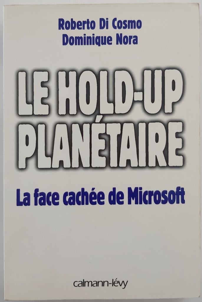 Le hold-up planétaire, Enlèvement ou Envoi, Comme neuf, Roberto Di Cosmo - Dominique Nora