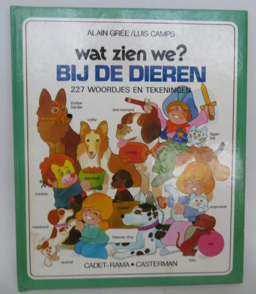 Wat zien we ? Bij de dieren 227 woordjes en tekeningen Alain, 5 of 6 jaar, Jongen of Meisje, Ophalen of Verzenden, Alain Grée Luis Camps