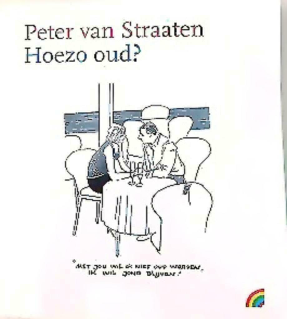 Peter van Straaten - Hoezo Oud?(2008), Boeken, Ophalen of Verzenden, Zo goed als nieuw, Peter van Straaten