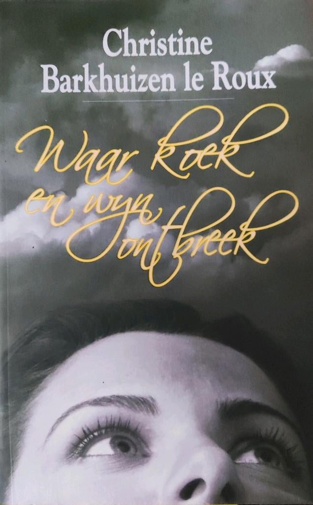 Waar koek en wijn ontbreek - Ch. Barkhuizen Le Roux, Ophalen of Verzenden, Zo goed als nieuw