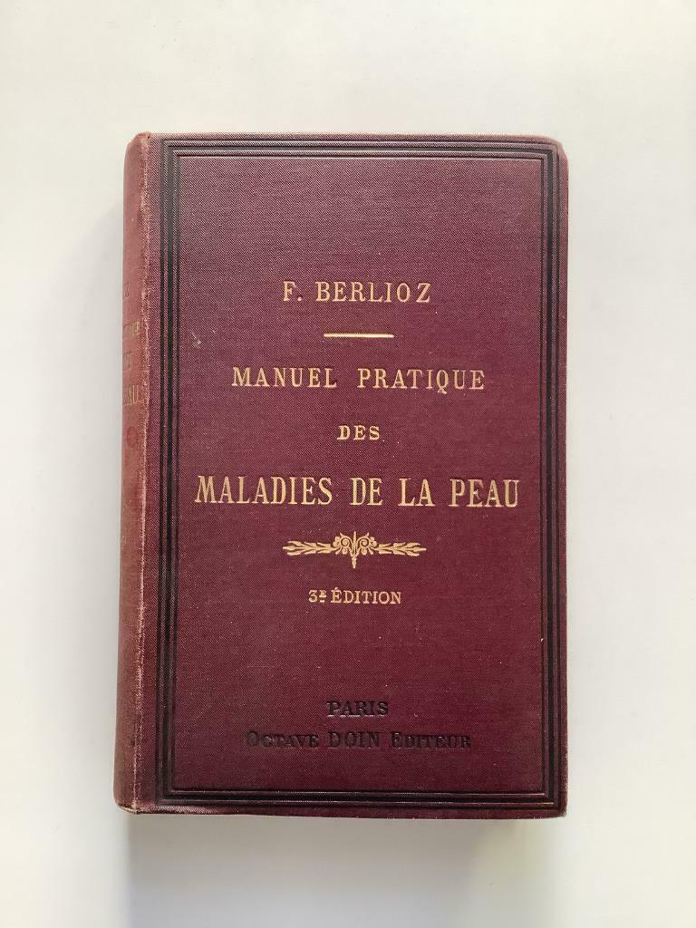 Manuel Pratique des Maladies de la Peau - Berlioz, Enlèvement ou Envoi