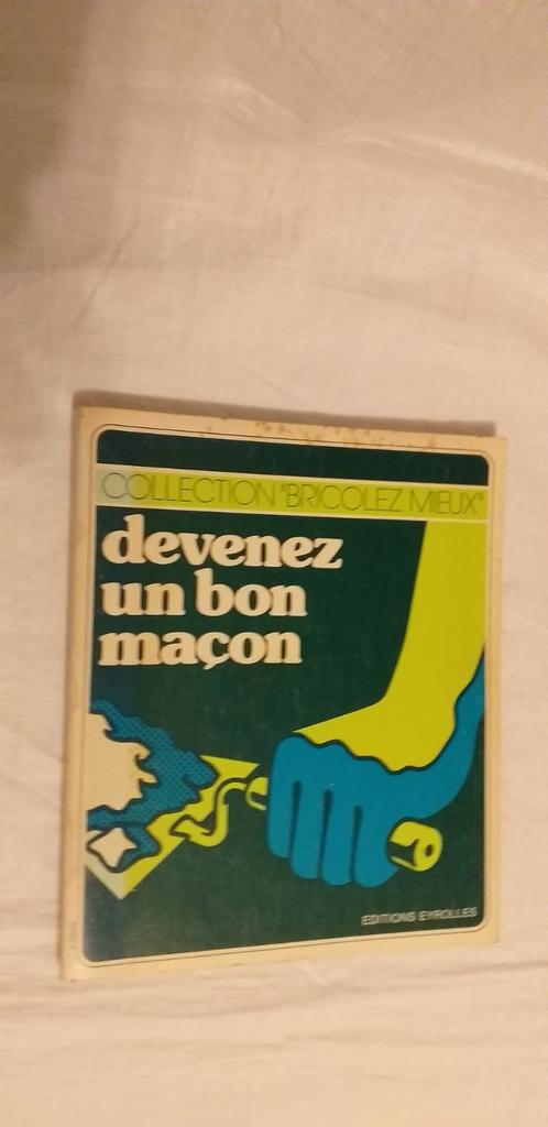 Maçonnerie devenez un bon maçon, Livres, Conseil, Aide & Formation, Enlèvement ou Envoi