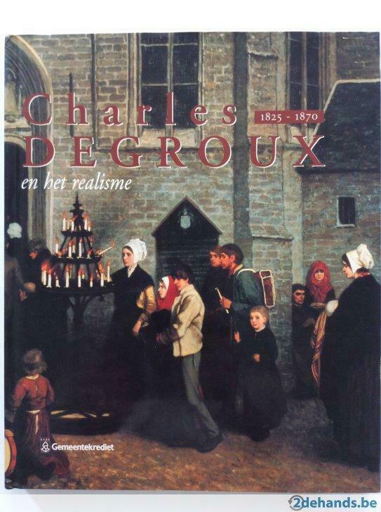 Charles Degroux (1825-1870) en het realisme, Ophalen of Verzenden, Gelezen