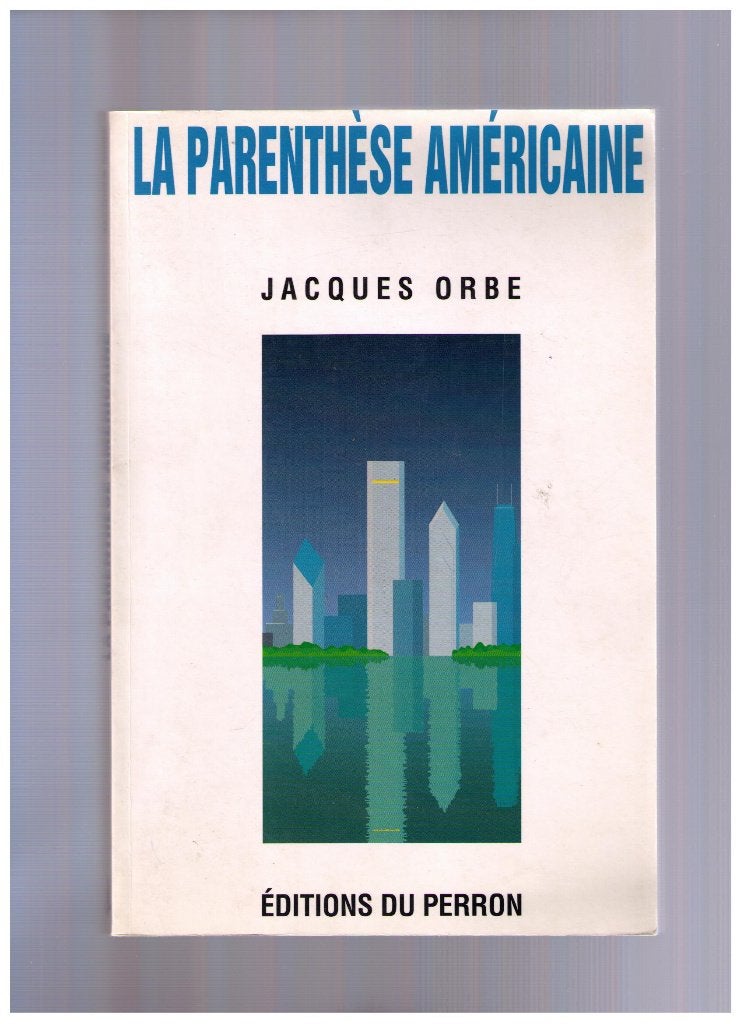 La parenthèse américaine, Jacques Orbe, Ed. du Perron 1995, Gelezen, België, Ophalen of Verzenden, Jacques Orbe