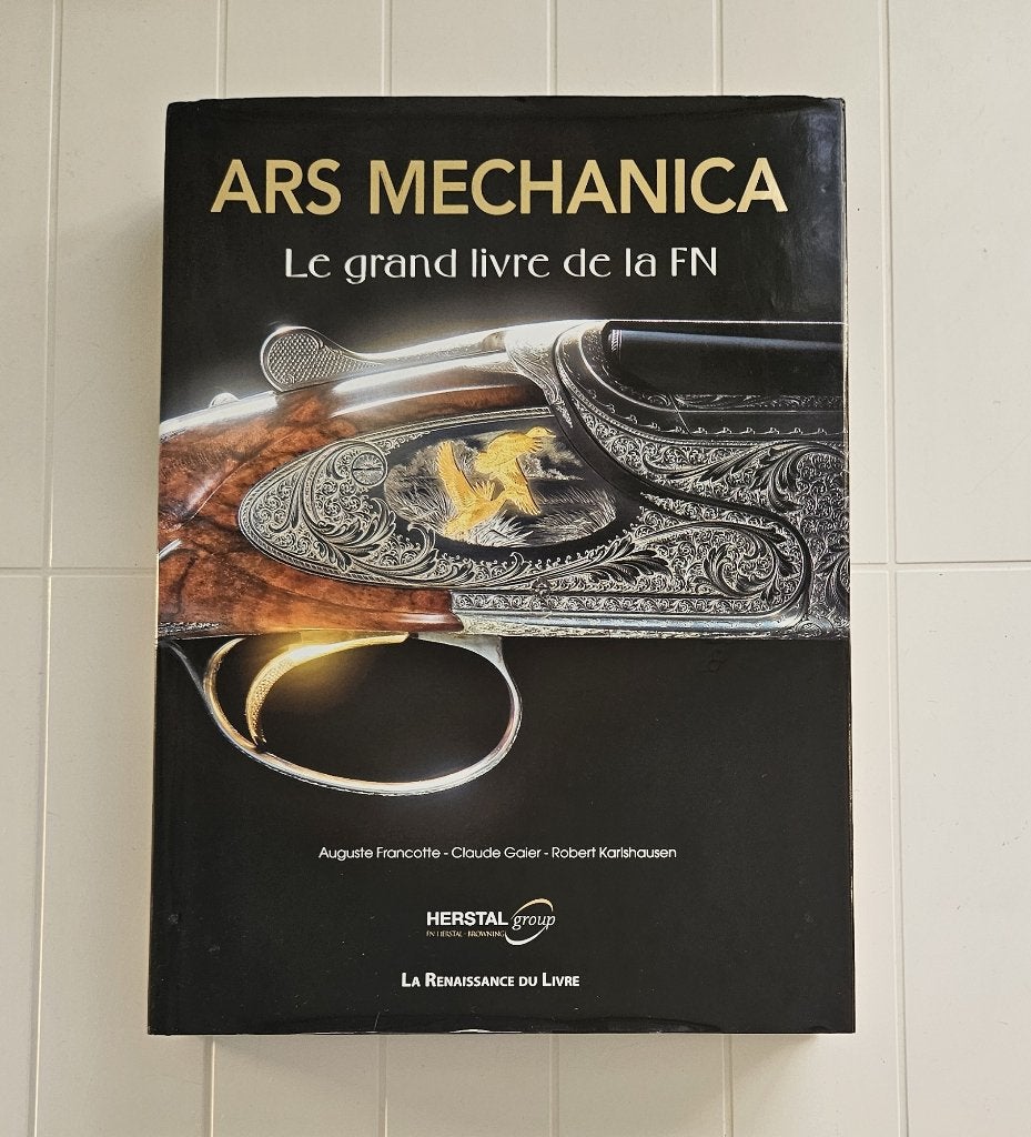 Ars mechanica : Le grand livre de la Fabrique Nationale, Enlèvement ou Envoi, Comme neuf, Auguste Francotte