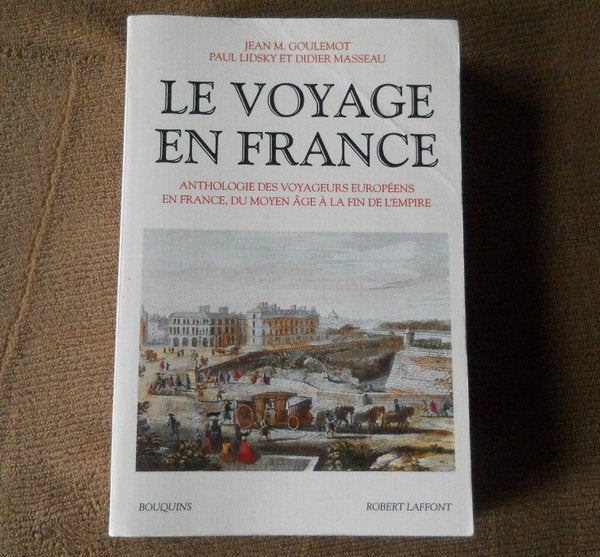 Le voyage en France (J M. Goulemot, P. Lidsky et D. Masseau), Boeken, Reisverhalen, Ophalen of Verzenden, Gelezen, Europa