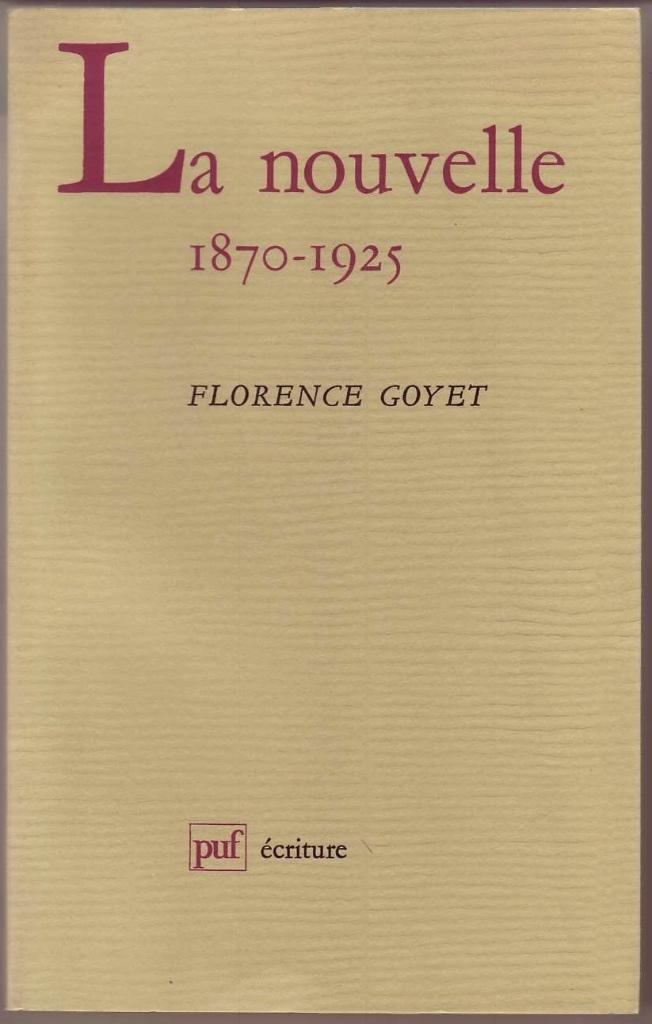 Florence Goyet, La nouvelle 1870-1925, Boeken, Essays, Columns en Interviews, Florence Goyet, Ophalen of Verzenden, Zo goed als nieuw