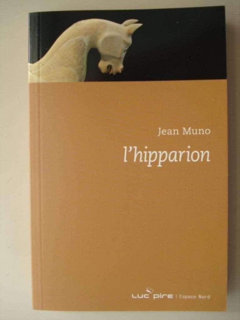 7. Jean Muno L'Hipparion Luc Pire Espace Nord 295 2009 Rober, België, Verzenden, Zo goed als nieuw, Robert Burniaux
